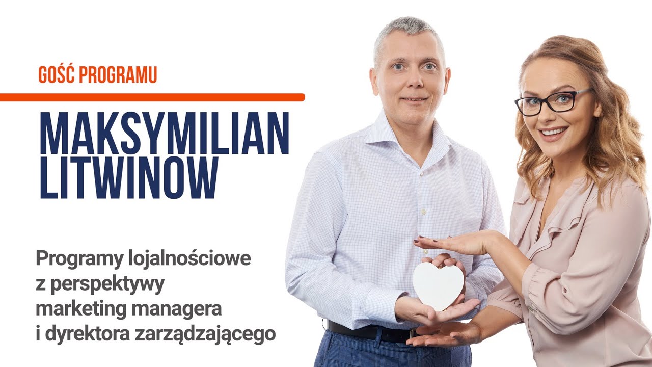 Programy lojalnościowe z perspektywy marketing managera i dyr. zarządzającego - Maksymilian Litwinow